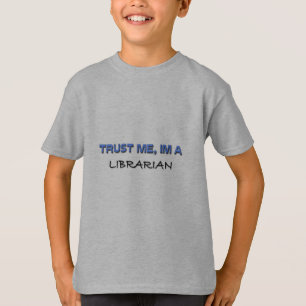 T-shirt Faites-moi confiance je suis un bibliothécaire
