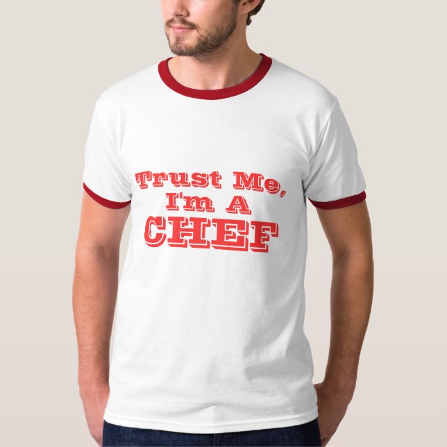 T-shirt Faites-moi confiance, je suis un chef (Devant)