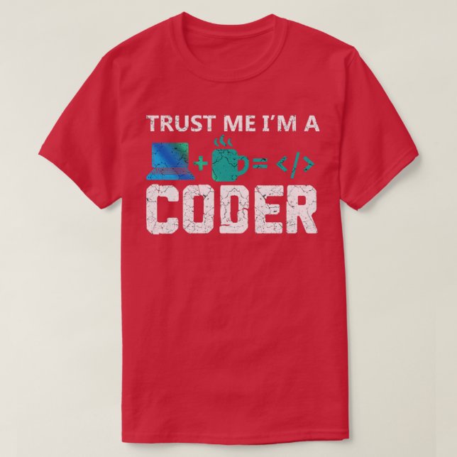 T-shirt Faites-moi confiance Je suis un codeur (Design devant)