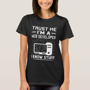 T-shirt Faites-moi confiance Je suis un développeur Web Je