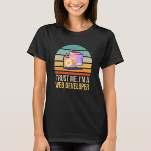 T-shirt Faites-moi confiance Je Suis Un Développeur Web Re