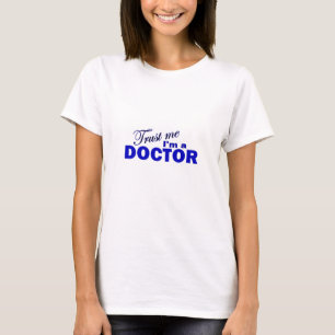 T-shirt Faites-moi confiance je suis un docteur