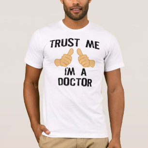 T-shirt FAITES-MOI CONFIANCE, je suis UN DOCTEUR