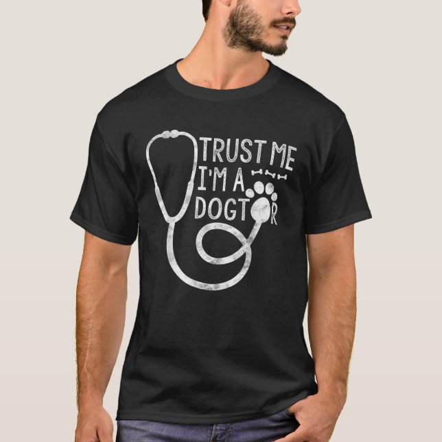 T-shirt Faites-moi confiance Je suis un Dogtor Amoureux de (Devant)
