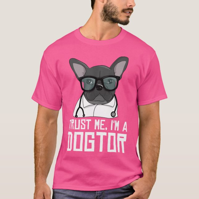 T-shirt Faites-moi confiance Je Suis Un Dogtor French Bull (Devant)