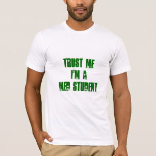 T-shirt Faites-moi confiance je suis un ÉTUDIANT de MED