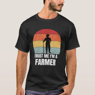 T-shirt Faites-moi confiance Je suis un fermier Rétro Drea