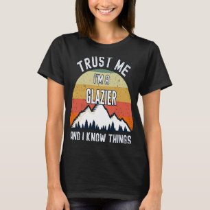 T-shirt Faites-moi confiance Je suis un Glazier et je conn