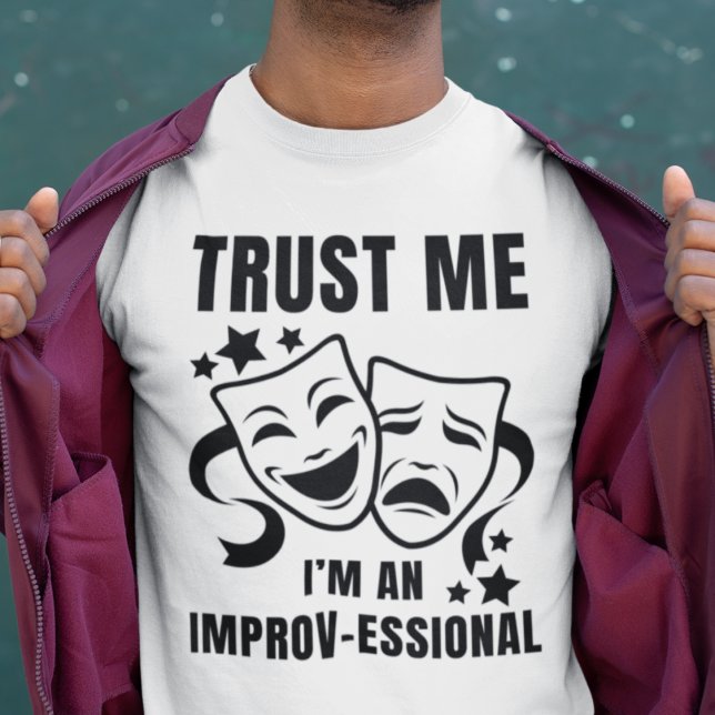 T-shirt Faites-moi confiance Je suis un IMPROV pour le pla (Fun TRUST ME tee for anyone who loves improv. Great gift for comedians or funny friends.)