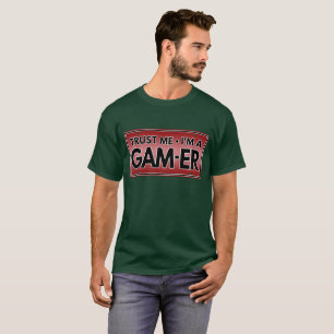 T-SHIRT FAITES MOI CONFIANCE JE SUIS UN JOUEUR