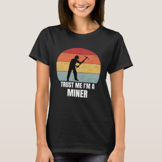 T-shirt Faites-moi confiance Je suis un Miner Retro Dream 