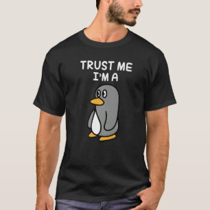 T-shirt Faites-moi confiance Je suis un pingouin I mignonn