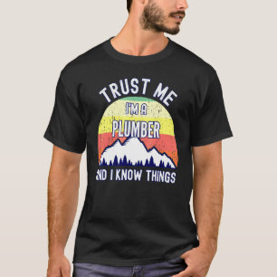 T-shirt Faites-moi confiance Je Suis Un Plumber Et Je Conn