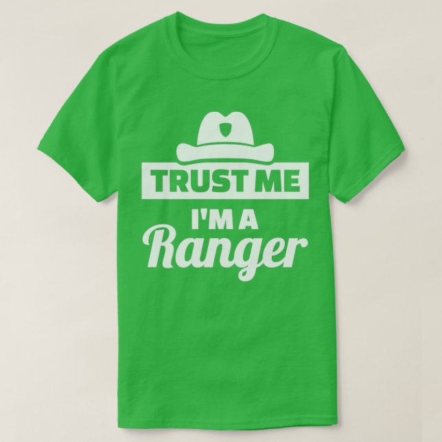 T-shirt Faites-moi confiance Je suis un ranger (Design devant)