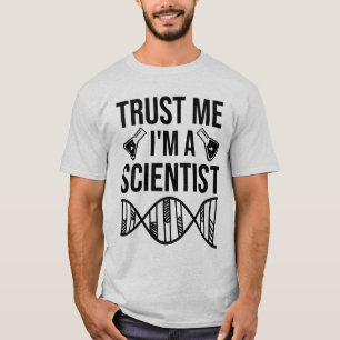 T-shirt Faites-moi confiance Je suis un scientifique