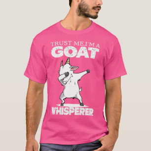 T-shirt Faites-moi confiance Je Suis Un Whisperer De Chèvr