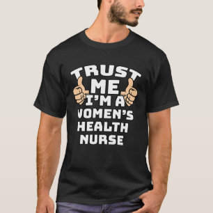 T-shirt Faites-moi confiance Je suis une infirmière de san
