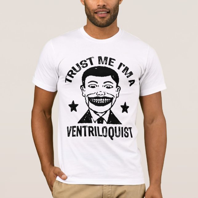 T-shirt Faites-moi confiance Je suis Ventriloquiste (Devant)