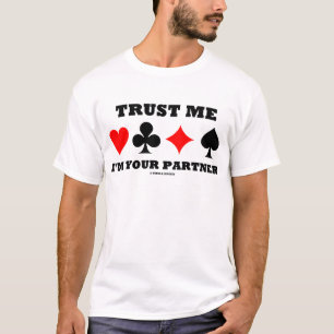 T-shirt Faites-moi confiance Je suis votre partenaire (Bri