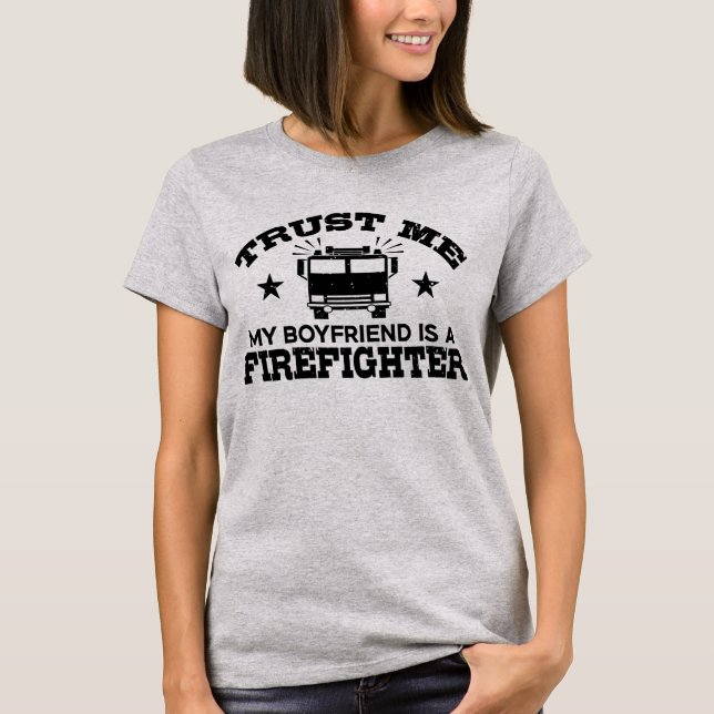 T-shirt Faites-moi confiance Mon copain est pompier (Devant)