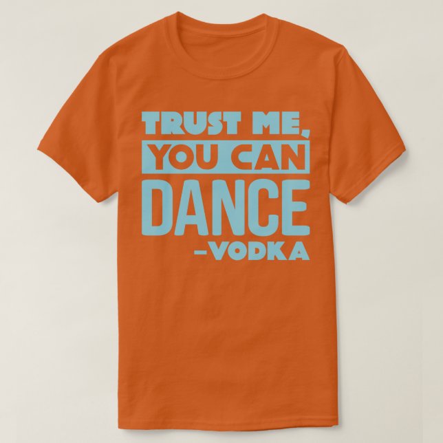 T-shirt Faites-moi confiance vous pouvez danser Vodka 2 (Design devant)
