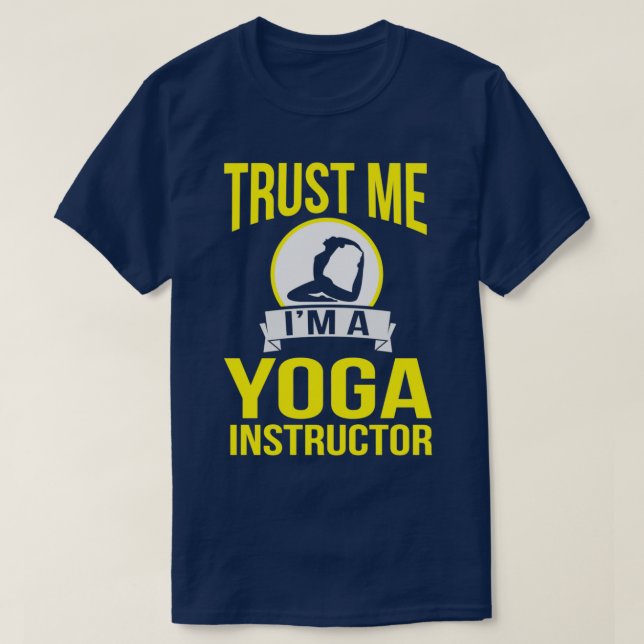 T-shirt Faites-moi confiance Yoga Instructeur Enseignant E (Design devant)