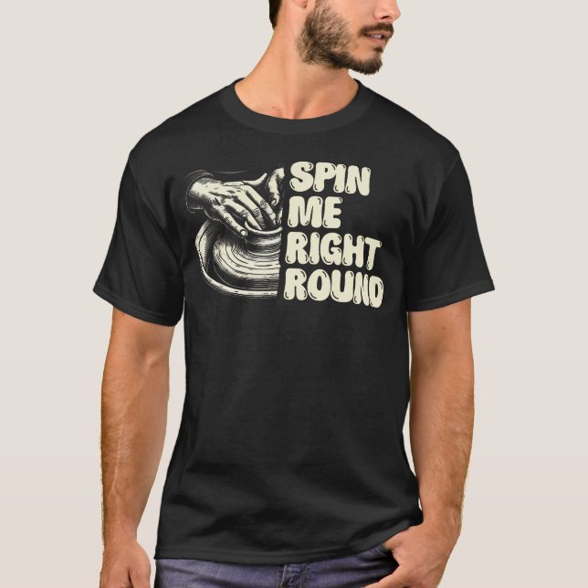 T-shirt Faites-moi tourner dans le bon sens tour à potier  (Devant)