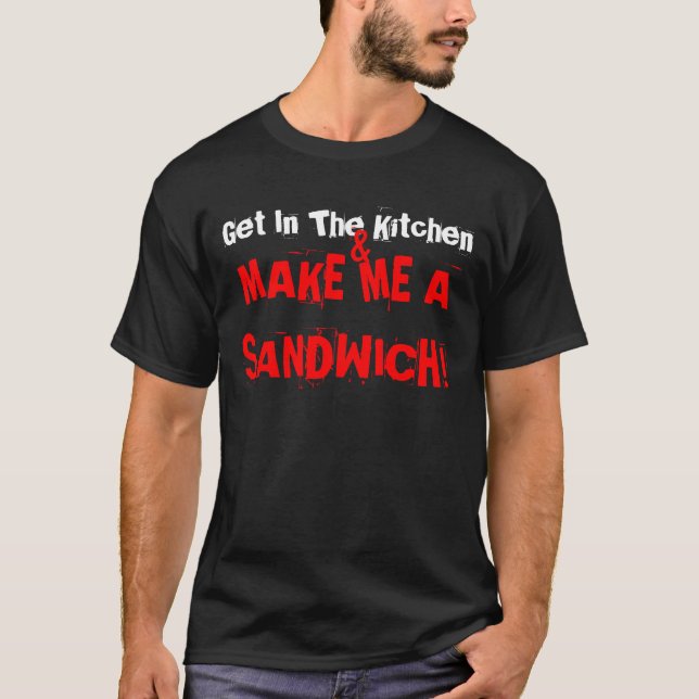 T-shirt Faites-moi un sandwich ! (Devant)