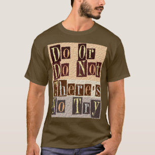 T-shirt Faites ou ne faites pas là n'est aucun essai