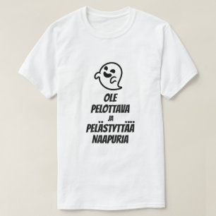 T-shirt Faites peur et faites peur au voisin finlandais