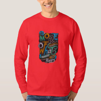 T-shirt "Faites plus de ce qui vous rend heureux"