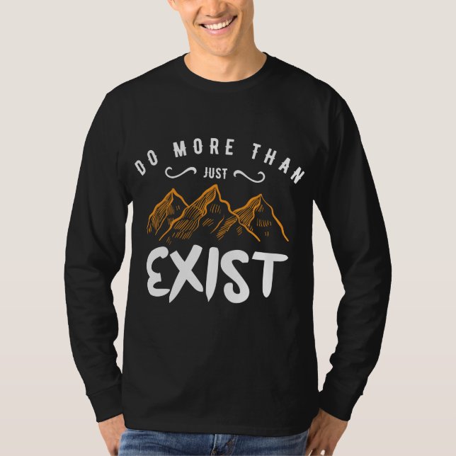 T-shirt Faites plus qu'exister (Devant)