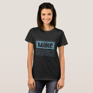 T-shirt Faites que cela arrive - Déclaration audacieuse et