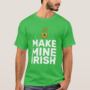 T-shirt Faites que le mien soit irlandais cool drôle