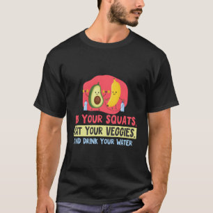 T-shirt Faites Que Vos Squats Mangent Vos Légumes Et Buven