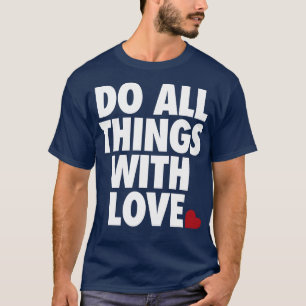 T-shirt Faites tout avec amour par Tobe Fonseca