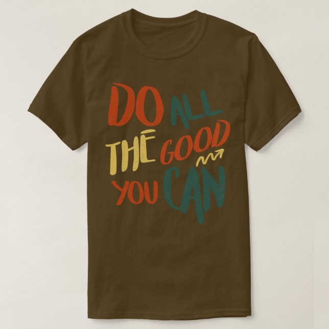 T-shirt Faites Tout Le Bien Que Vous Pouvez (Design devant)