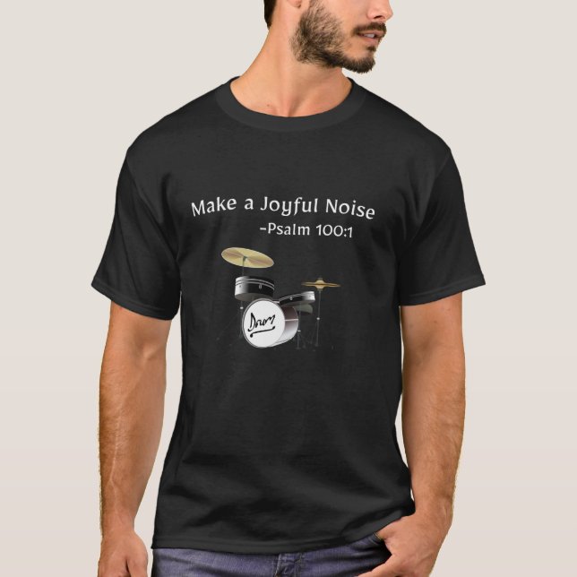 T-shirt Faites un Psaume de Bruit Joyeux 100 1 Fûts Christ (Devant)