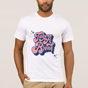 T-shirt Faites une pause