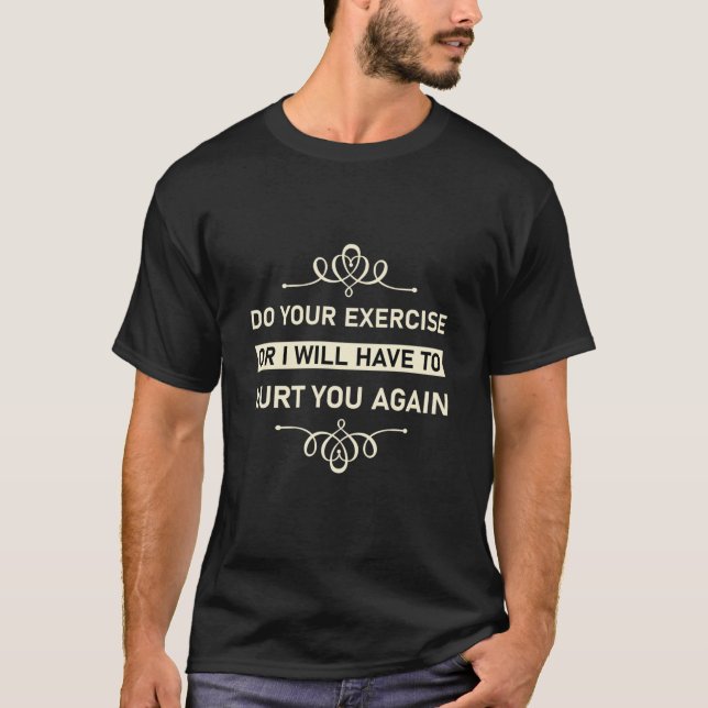 T-shirt Faites votre exercice - Physiothérapeute (Devant)