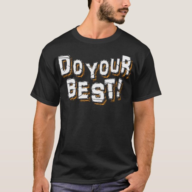 T-shirt Faites votre meilleur 1 (Devant)