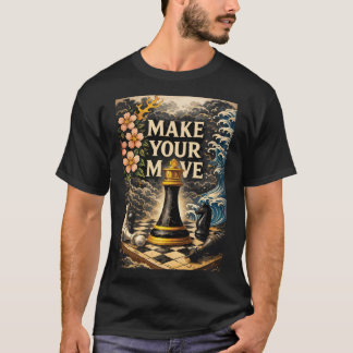 T-shirt Faites Votre Mouvement, Échiquier, Motivation de S