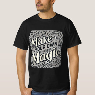 T-shirt Faites votre propre magie - Enchanter la typograph