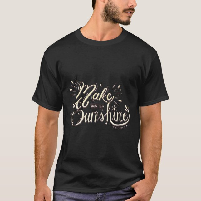 T-shirt Faites votre propre soleil (Devant)