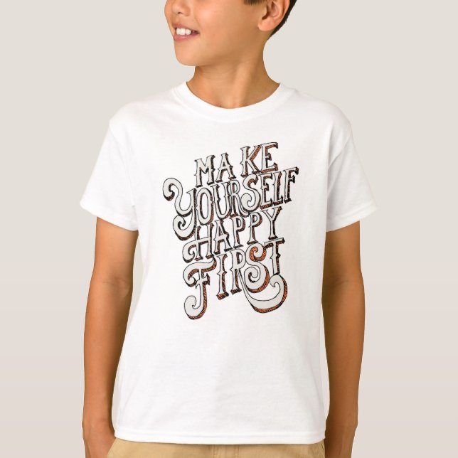 T-shirt Faites-vous Bonheur en Premier (Devant)