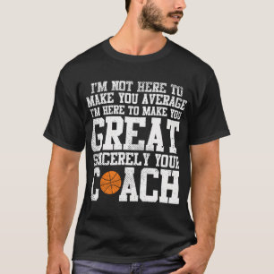 T-shirt Faites-vous grand Sincèrement Entraîneur Basketbal