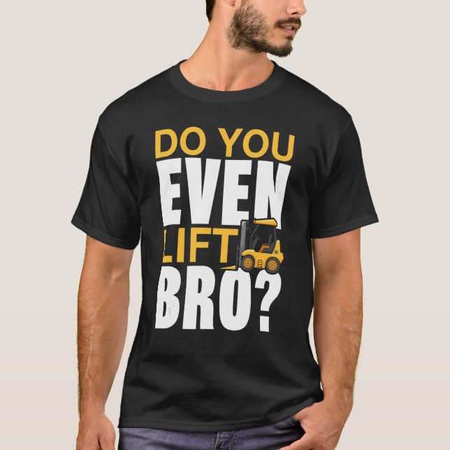T-shirt Faites-Vous Même Ascenseur Bro Forklift Opérateur (Devant)