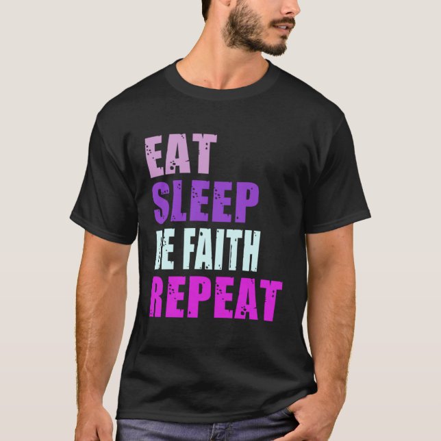 T-shirt Faith Eat Sleep Be Repeat Faith (Devant)