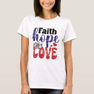 T-shirt Faith Hope Love