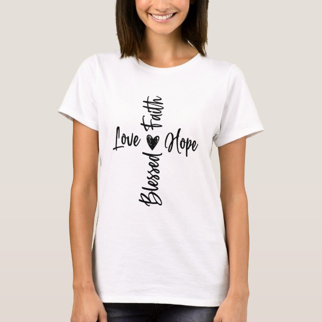 T-shirt Faith Hope Love Blessed Cross (Devant)